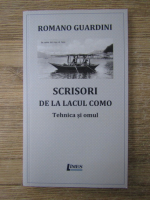 Anticariat: Romano Guardini - Scrisori de la lacul Como. Tehnica si omul