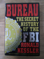 Anticariat: Ronald Kessler - The Bureau. The secret history of the FBI