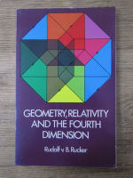 Rudolf B. Rucker - Geometry, relativity and the fourth dimension