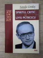 Sanda Cordos - Spiritul critic la Liviu Petrescu