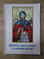 Sfantul Ioan Casian la Dunarea de Jos