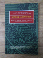 Anticariat: Smedley D. Butler - War is a racket