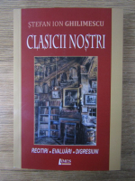 Stefan Ion Ghilimescu - Clasicii nostri