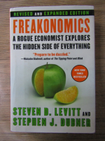 Anticariat: Steven D. Levitt - Freakonomics, a rogue economist explores the hidden side of everything