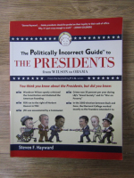 Steven F. Hayward - The politically incorrect guide to the presidents, from Wilson to Obama