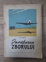 V. A. Sicev - Invatarea zborului. Indreptar metodic pentru instruirea elementara a pilotilor in zborul turului de pista