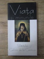 Viata si minunile Sfantului Calinic de la Cernica