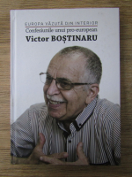 Anticariat: Victor Bostinaru - Europa vazuta din interior. Confesiunile unui pro-european