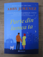 Anticariat: Abby Jimenez - Parte din lumea ta