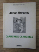 Anticariat: Adrian Urmanov - Carnurile cannonice