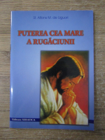 Anticariat: Alfons M. de Ligouri - Puterea cea mare a rugaciunii