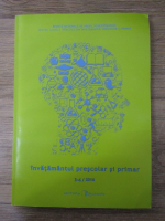 Anticariat: Anca Bulboaca - Invatamantul prescolar si primar 3-4, an 2016