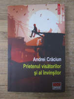 Andrei Craciun - Prietenul visatorilor si al invinsilor