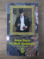 Anticariat: Anne Perry - Un deuil dangereux