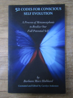 Anticariat: Barbara Marx Hubbard - 52 codes for conscious self evolution