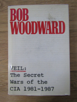 Anticariat: Bob Woodward - Veil. The Secret Wars of the CIA 1981-1987