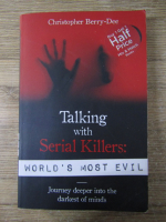 Christopher Berry Dee - Talking with serial killers. World's most evil