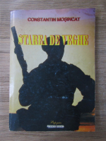 Anticariat: Constantin Mosincat - Starea de veghe