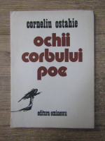 Anticariat: Corneliu Ostahie - Ochii corbului Poe