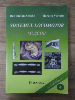 Dan Stefan Antohe - Sistemul locomotor. Muschii