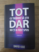 David Icke - Tot ce trebuie sa stii dar nu ti-a fost spus (volumul 1)