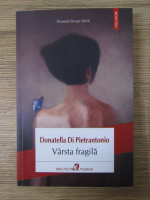 Donatella Di Pietrantonio - Varsta fragila