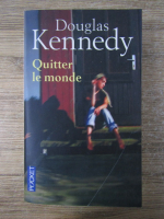 Anticariat: Douglas Kennedy - Quitter le monde