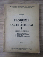 E. Serban - Probleme de calcul vectorial. Algebra vectoriala (volumul 1)