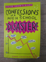 Anticariat: Emma Chastain - Confessions of a high school disaster!