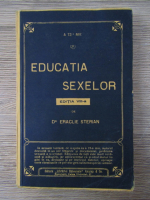 Anticariat: Eraclie Sterian - Educatia sexelor (editia VIII a, 1908)