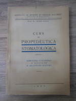 Eugen Costa - Curs de propedeutica stomatologica, fascicolul I, Morfologia functionala a dintilor si arcadelor dentare