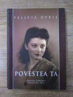 Felicia Opris - Povestea ta