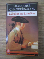 Anticariat: Francoise Chandernagor - L'enfant des Lumieres