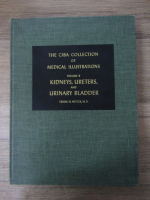 Frank H. Netter - The Ciba collection of medical illustrations, volumul 6. Kidneys, ureters and urinary bladder