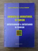 Anticariat: Gabriela Stanciulescu, Ion Danut Juganaru - Animatia si animatorul in turism (editie bilingva)