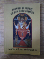 Anticariat: Gustati si vedeti ca bun este Domnul. Despre Sfanta Impartasanie