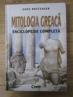 Guus Houtzager - Mitologia greaca. Enciclopedie completa