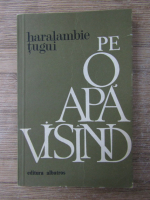 Anticariat: Haralambie Tugui - Pe o apa visand