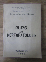 I. Moraru - Curs de morfopatologie