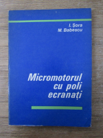 Anticariat: I. Sora - Micromotorul cu poli ecranati