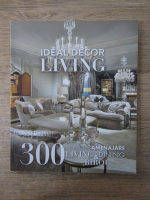 Anticariat: Ideal decor. Living. 300 propuneri amenajare living, dining si birou 