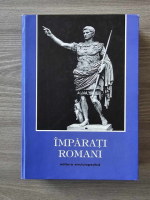 Anticariat: Imparati romani. 55 de portrete de la Caesar la Iustinian