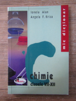 Ionela Alan - Mic dictionar de chimie pentru clasele VII-XII