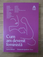 Anticariat: Ionela Baluta - Cum am devenit feminista