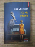 Iulia Gherasim - Ce vad pasarile