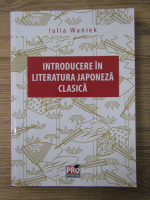 Anticariat: Iulia Waniek - Introducere in literatura japoneza clasica