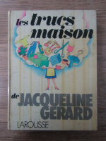 Anticariat: Jacques Gerard Linze - Les trucs maison