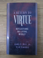 Anticariat: James S. Bell - A return to virtue. Reflections on living wisely