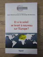 Anticariat: Jean Herve Lorenzi - Et si le soleil se levait a nouveau sur l'Europe