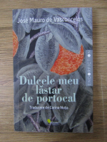 Jose Mauro de Vasconcelos - Dulcele meu lastar de portocal